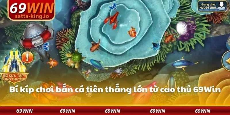 Bí kíp chơi bắn cá tiên thắng lớn từ cao thủ 69Win