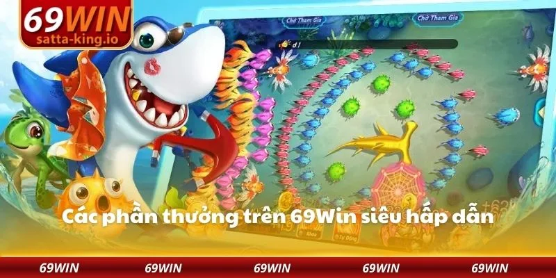 Các phần thưởng trên 69Win siêu hấp dẫn