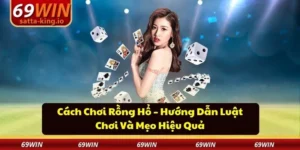 Cách chơi rồng hổ