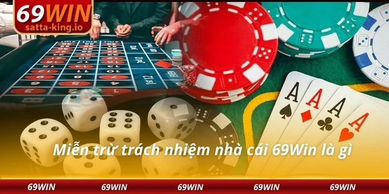 Miễn trừ trách nhiệm nhà cái 69Win là gì
