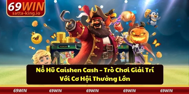 Nổ hũ Caishen Cash
