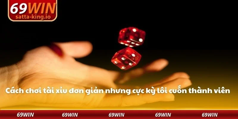 Trải nghiệm cá cược tài xỉu 69Win đỉnh cao mọi thời điểm